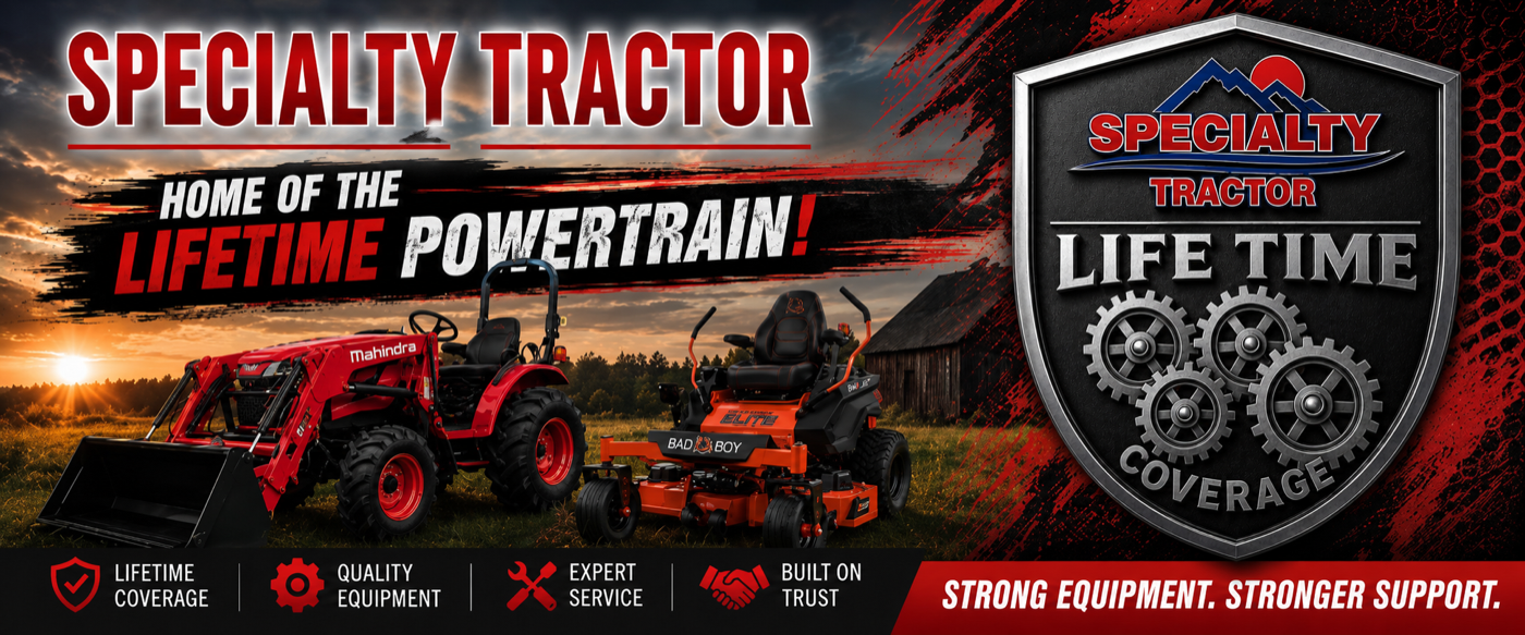 Specialty Tractor — Home of the Lifetime Powertrain Coverage. Strong equipment. Stronger support.